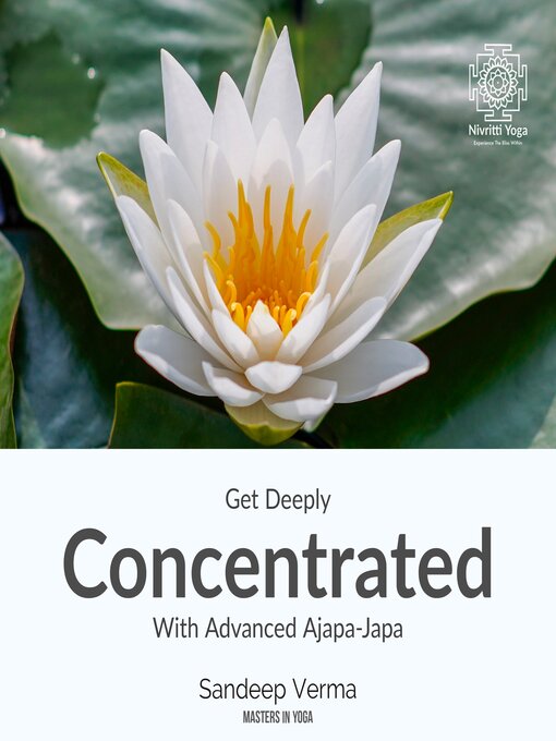 Title details for Get Deeply Concentrated With Advanced Ajapa Japa by Sandeep Verma - Available